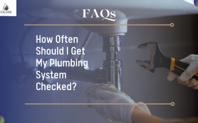 How Often Should I Get My Plumbing System Checked?